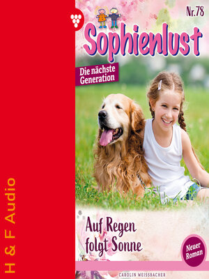 cover image of Auf Regen folgt Sonne--Sophienlust--Die nächste Generation, Band 78 (ungekürzt)